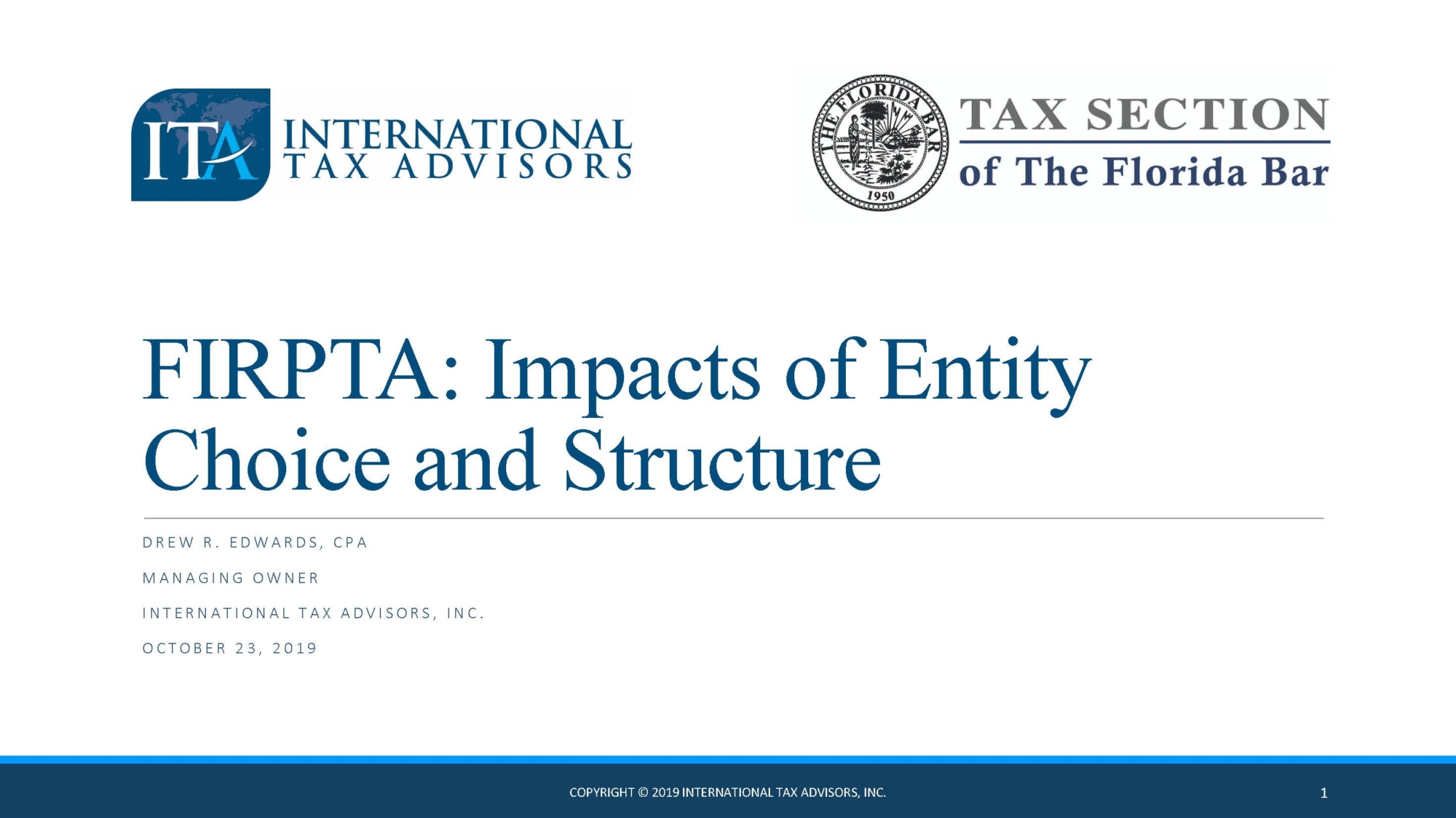 Cover Page - FL Bar CLE Presenation Materials, FIRPTA-Impacts of Entity Choice and Structure Oct 23 Drew Edwards International Tax Advisors, Inc. Miami CPA