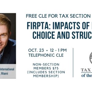 Florida bar CLE FIRPTA entity choice international tax advisors international tax accountant CPA miami doral ft. lauderdale drew edwards